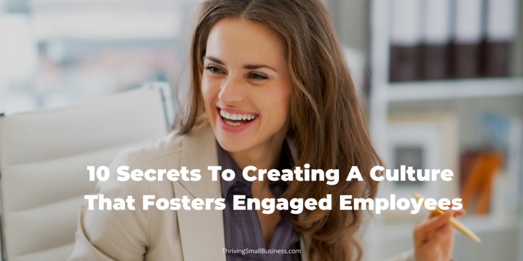 10 secretos para crear una cultura que fomente a los empleados comprometidos